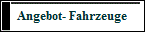 Angebot- Fahrzeuge